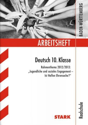 Arbeitshefte Baden-Württemberg / Deutsch 10. Klasse, Rahmenthema 2012/13