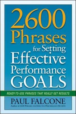 2600 Phrases for Setting Effective Performance Goals - Paul Falcone