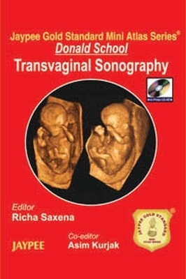 Jaypee Gold Standard Mini Atlas Series: Donald School: Transvaginal Sonography - Richa Saxena