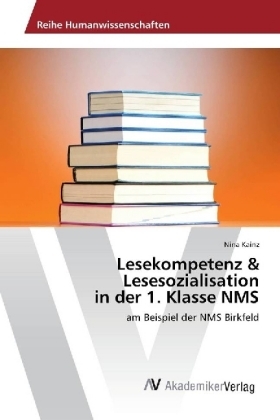 Lesekompetenz & Lesesozialisation in der 1. Klasse NMS - Nina Kainz