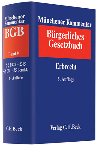 Münchener Kommentar zum Bürgerlichen Gesetzbuch  Bd. 9: Erbrecht §§ 1922-2385, §§ 27-35 BeurkG