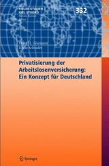 Privatisierung der Arbeitslosenversicherung: Ein Konzept f&uuml;r Deutschland - Hans H. Glismann, Klaus Schrader