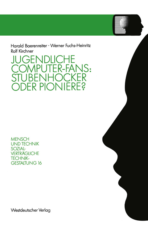 Jugendliche Computer-Fans: Stubenhocker oder Pioniere? - Harald Baerenreiter