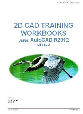 2D CAD Training Workbooks Using AutoCAD R2012 - Clive J. Osmond, Jim Van Nice