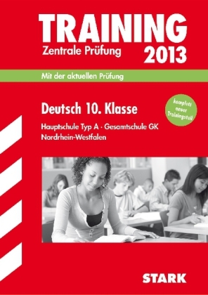 Training Abschlussprüfung Hauptschule Nordrhein-Westfalen / Deutsch 10. Klasse Zentrale Prüfung 2013