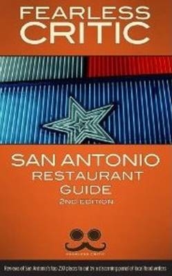 Fearless Critic San Antonio Restaurant Guide