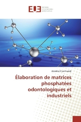Élaboration de matrices phosphatées odontologiques et industriels