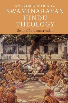 An Introduction to Swaminarayan Hindu Theology - Swami Paramtattvadas