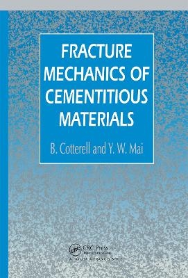 Fracture Mechanics of Cementitious Materials - B. Cotterell, Y.W. Mai