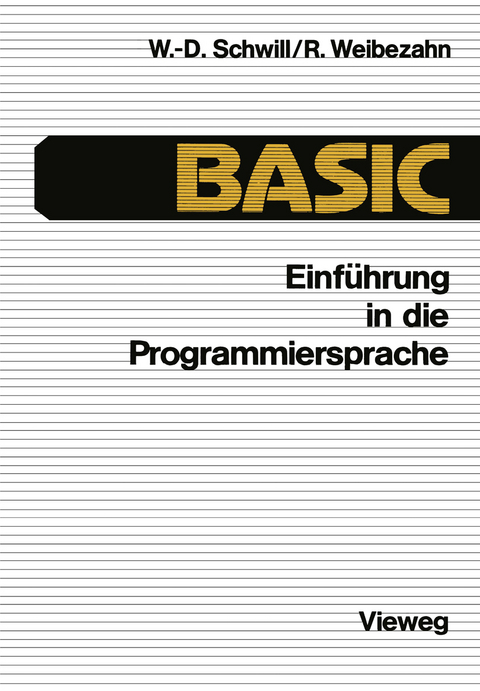 Einführung in die Programmiersprache BASIC - Wolf-Dietrich Schwill, Roland Weibezahn