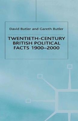 Twentieth-Century British Political Facts, 1900-2000 - David Butler