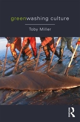 Greenwashing Culture - Toby Miller
