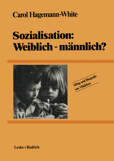 Sozialisation: Weiblich &mdash; m&auml;nnlich? - Carol Hagemann-White