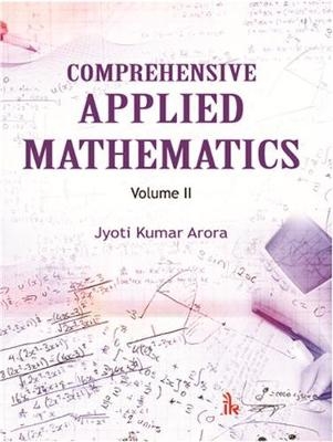 Comprehensive Applied Mathematics, Volume II - Jyoti Kumar Arora