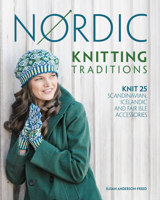 Nordic Knitting Traditions - Susan Anderson-Freed