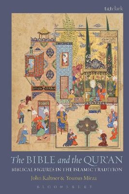 The Bible and the Qur'an - John Kaltner, Dr Younus Mirza