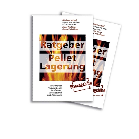 Ratgeber Pellet-Lagerung - Klaus W K&ouml;nig, Helmut Schellinger