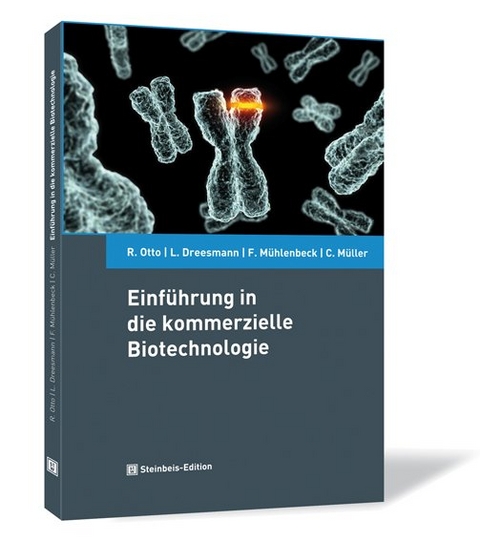 Einf&uuml;hrung in die kommerzielle Biotechnologie - Ralf Otto, Lars Dreesmann, Frank M&uuml;hlenbeck, Christoph M&uuml;ller