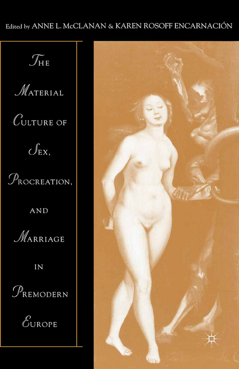 The Material Culture of Sex, Procreation, and Marriage in Premodern Europe - 