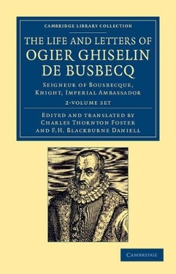 The Life and Letters of Ogier Ghiselin de Busbecq 2 Volume Set