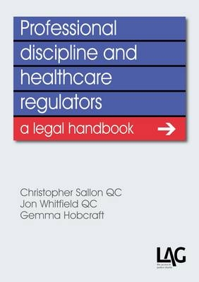 Professional Discipline and Health Care Regulators - Christopher Sallon, J. Whitfield, Gemma Hobcraft