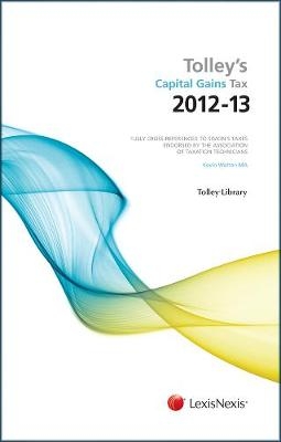 Tolley's Capital Gains Tax 2012-13 Main Annual - Kevin Walton