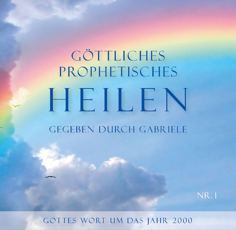 Göttliches Prophetisches Heilen - CD-Box 1 -  Gabriele