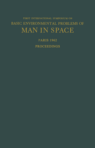 Proceedings of the First International Symposium on Basic Environmental Problems of Man in Space