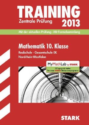 Training Abschlussprüfung Realschule Nordrhein-Westfalen / Mathematik 10. Klasse 2013 mit Formelsammlung