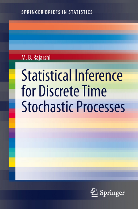 Statistical Inference for Discrete Time Stochastic Processes - M. B. Rajarshi