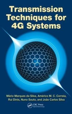 Transmission Techniques for 4G Systems - M&aacute;rio Marques da Silva, Americo Correia, Rui Dinis, Nuno Souto, Joao Carlos Silva