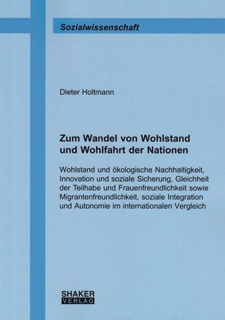 Zum Wandel von Wohlstand und Wohlfahrt der Nationen