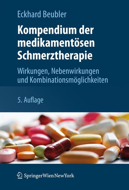 Kompendium der medikament&ouml;sen Schmerztherapie - Eckhard Beubler