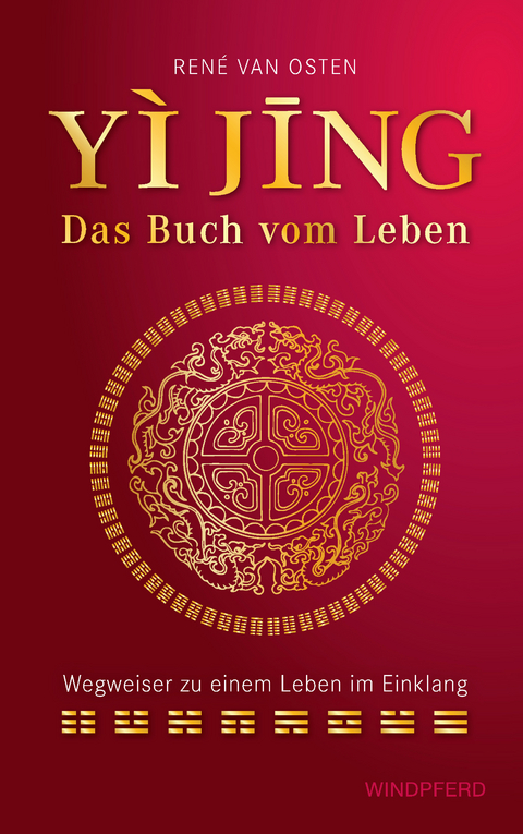 YIJING &ndash; Das Buch vom Leben - Ren&eacute; Van Osten