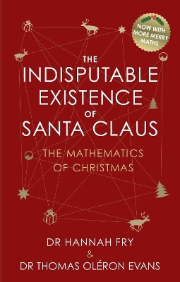 The Indisputable Existence of Santa Claus - Hannah Fry, Dr Thomas Oléron Evans