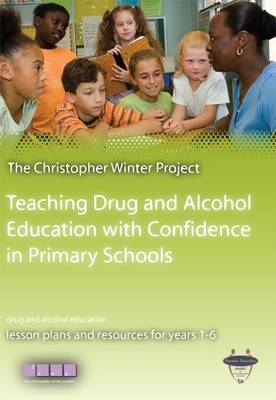 Teaching Drug and Alcohol Education with Confidence in Primary Schools