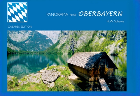 PANORAMA reise OBERBAYERN - H.W. Schawe