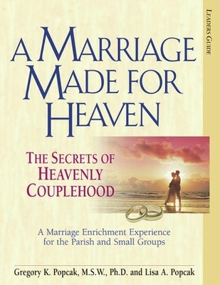 Marriage Made for Heaven (Leader Guide) - Gregory K. Popcak, Lisa A. Popcak