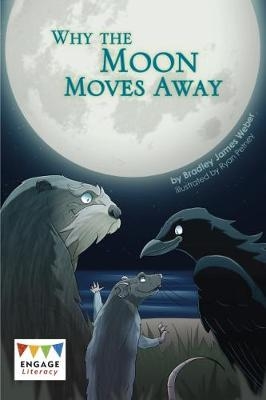 Why the Moon Moves Away - Bradley James Weber
