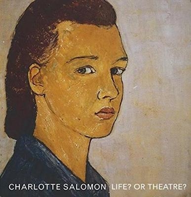 Life? Or Theatre? - Charlotte Salomon