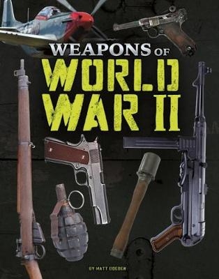 Weapons of World War II - Matt Doeden