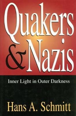 Quakers and Nazis - Hans Adolf Schmitt