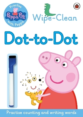 Peppa Pig: Practise with Peppa: Wipe-clean Dot-to-Dot -  Peppa Pig
