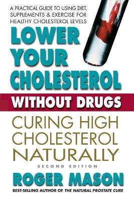 Lower Your Cholesterol without Drugs - Roger Mason