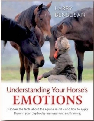 Understanding Your Horse's Emotions - Larry Bensusan
