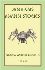 JAMAICAN ANANSI STORIES - 167 Anansi Children's Stories from the Caribbean -  Various