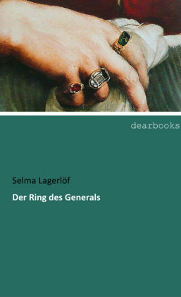 Der Ring des Generals - Selma Lagerl&ouml;f