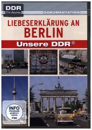 Unsere DDR - Liebeserklärung an Berlin. Tl.12, 1 DVD