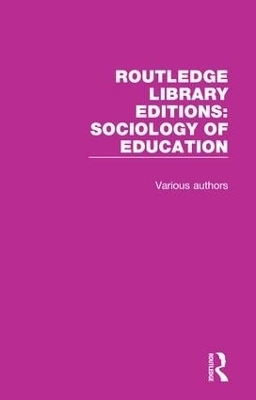 Routledge Library Editions: Sociology of Education