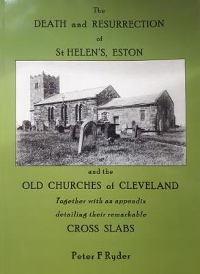 The Death and Resurrection of St Helen's, Eston and the Old Churches of Cleveland